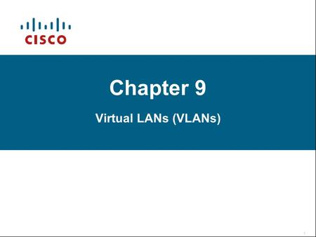 Chapter 9 Virtual LANs (VLANs). Setup 1 Setup 2.