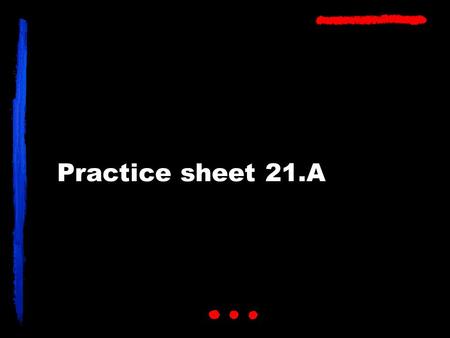 Practice sheet 21.A. What are two signs for the concept of “TALL?”