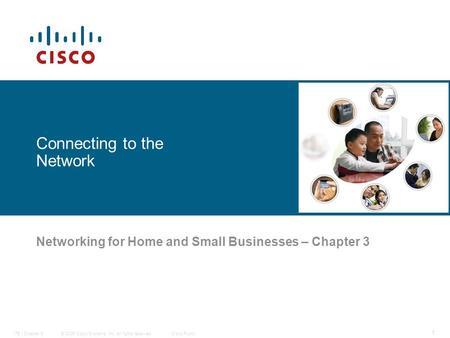 © 2006 Cisco Systems, Inc. All rights reserved.Cisco PublicITE I Chapter 6 1 Connecting to the Network Networking for Home and Small Businesses – Chapter.