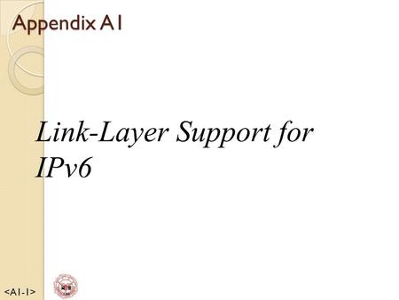 資 管 Lee Appendix A1 Link-Layer Support for IPv6. 資 管 Lee Lesson Objectives Basic structure of IPv6 packets LAN media WAN media IPv6 over IPv4.
