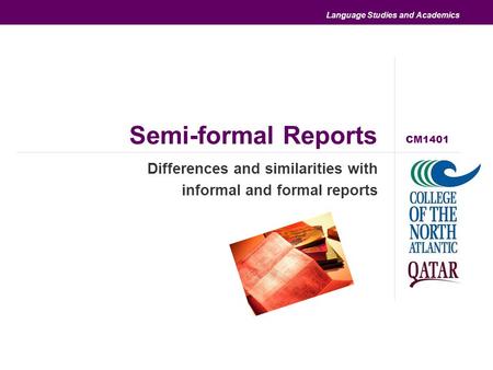 Differences and similarities with informal and formal reports