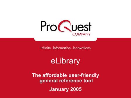 ELibrary The affordable user-friendly general reference tool January 2005.