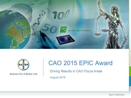 CAO 2015 EPIC Award August, 2015 Driving Results in CAO Focus Areas.