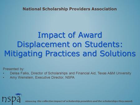 Advancing the collective impact of scholarship providers and the scholarships they award. Impact of Award Displacement on Students: Mitigating Practices.
