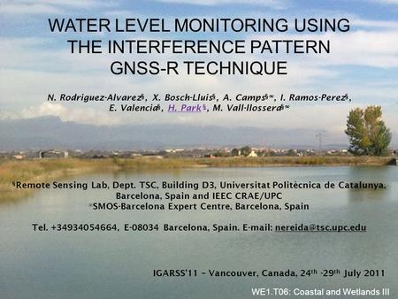 WATER LEVEL MONITORING USING THE INTERFERENCE PATTERN GNSS-R TECHNIQUE § Remote Sensing Lab, Dept. TSC, Building D3, Universitat Politècnica de Catalunya,