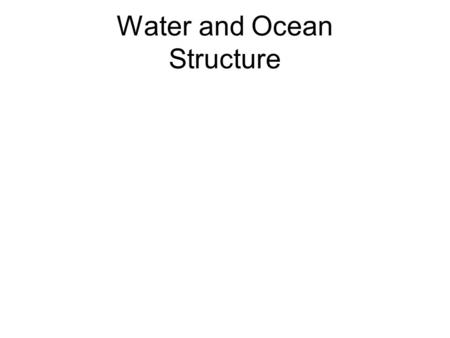 Water and Ocean Structure. © 2006 Brooks/Cole, a division of Thomson Learning, Inc. Key Concepts Water is a polar chemical compound composed of two hydrogen.