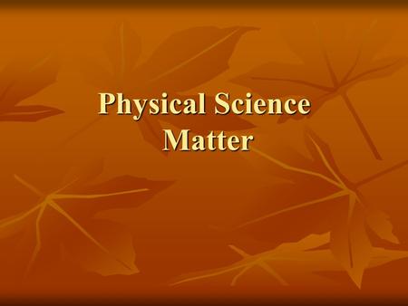 Physical Science Matter