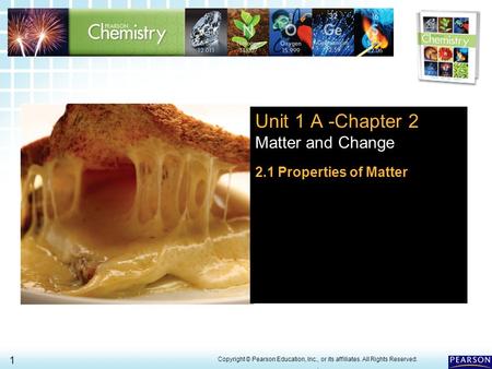 Unit 1 A -Chapter 2 Matter and Change 2.1 Properties of Matter 1