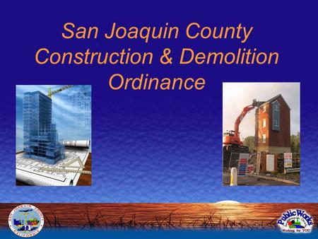 San Joaquin County Construction & Demolition Ordinance.