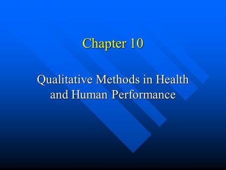 Chapter 10 Qualitative Methods in Health and Human Performance.