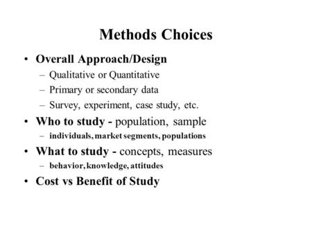 Methods Choices Overall Approach/Design