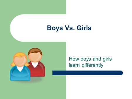 How boys and girls learn differently