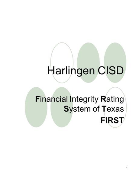 1 Harlingen CISD Financial Integrity Rating System of Texas FIRST.
