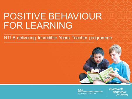 POSITIVE BEHAVIOUR FOR LEARNING RTLB delivering Incredible Years Teacher programme.
