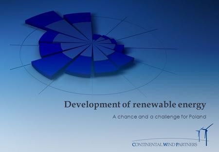 Development of renewable energy A chance and a challenge for Poland.