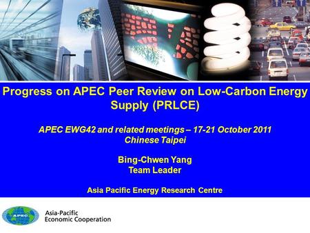 PRLCE for EWG42 - 1 / 21 Progress on APEC Peer Review on Low-Carbon Energy Supply (PRLCE) APEC EWG42 and related meetings – 17-21 October 2011 Chinese.