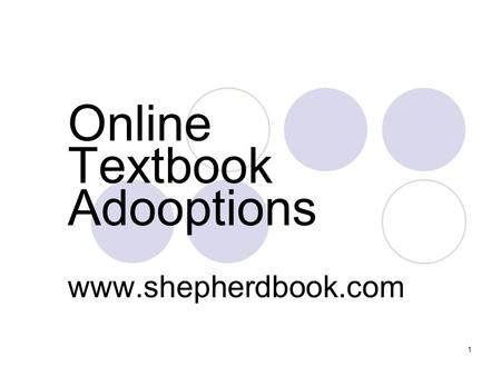 1 Online Textbook Adooptions www.shepherdbook.com.