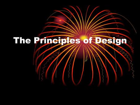 The Principles of Design. Principles of Design The Rules that govern how the artists organize the elements of Art. The Principles are Balance, Rhythm,