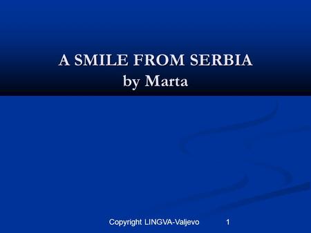 1Copyright LINGVA-Valjevo A SMILE FROM SERBIA by Marta.