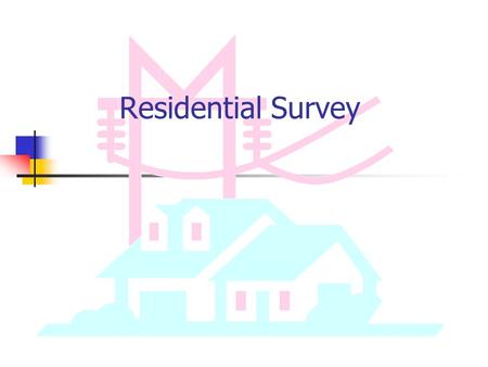 Residential Survey. Survey Objectives Develop a more accurate algorithm to predict the presence and use of electric heat for residential customers. Algorithm.