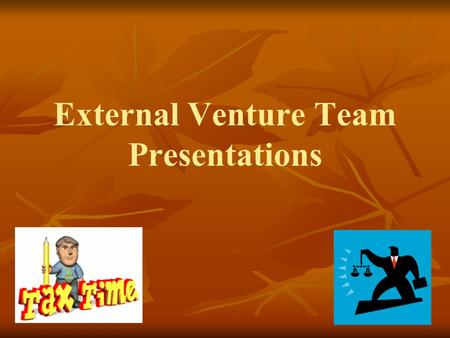 External Venture Team Presentations. Presentation An important part of entrepreneurship is knowing how to find people that can help you to succeed. External.
