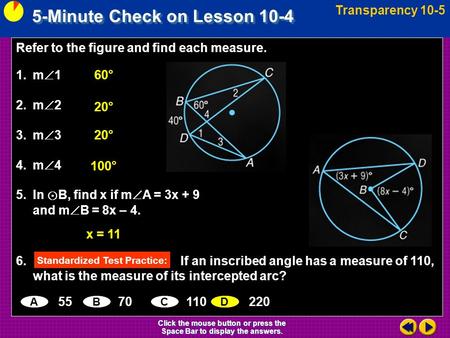 5-Minute Check on Lesson 10-4 Transparency 10-5 Click the mouse button or press the Space Bar to display the answers. Refer to the figure and find each.