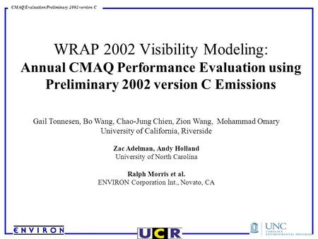 CMAQ Evaluation Preliminary 2002 version C WRAP 2002 Visibility Modeling: Annual CMAQ Performance Evaluation using Preliminary 2002 version C Emissions.
