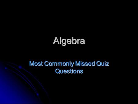 Algebra Most Commonly Missed Quiz Questions. Write an Equation of the graph in S.I. Form Answer: y = 3x – 4 Answer: y = 3x – 4. (3, 5). (2, 2)
