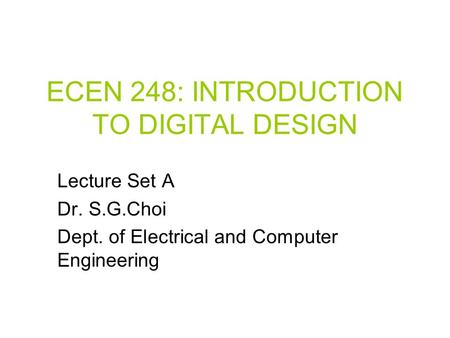 ECEN 248: INTRODUCTION TO DIGITAL DESIGN