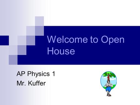 Welcome to Open House AP Physics 1 Mr. Kuffer. Physics offered at North Allegheny AP PhysicsHonors Physics Concepts of Physics.