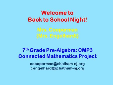 Welcome to Back to School Night. Mrs. Cooperman (Mrs