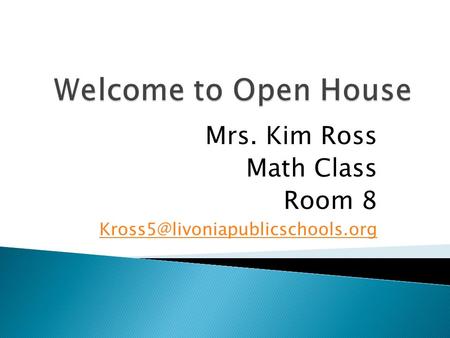 Mrs. Kim Ross Math Class Room 8