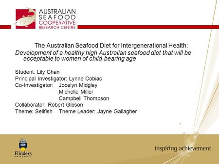 The Australian Seafood Diet for Intergenerational Health: Development of a healthy high Australian seafood diet that will be acceptable to women of child-bearing.