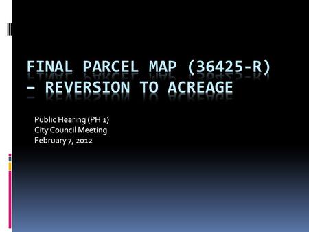 Public Hearing (PH 1) City Council Meeting February 7, 2012.