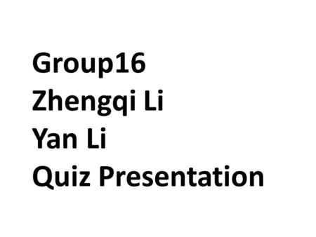 Group16 Zhengqi Li Yan Li Quiz Presentation. 1. When converting a narrative requirements document into an ERD, which of the following would potentially.
