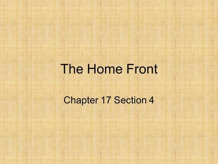 The Home Front Chapter 17 Section 4.