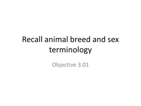 Recall animal breed and sex terminology