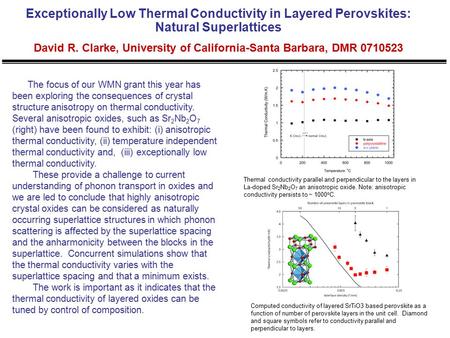 Exceptionally Low Thermal Conductivity in Layered Perovskites: Natural Superlattices David R. Clarke, University of California-Santa Barbara, DMR 0710523.