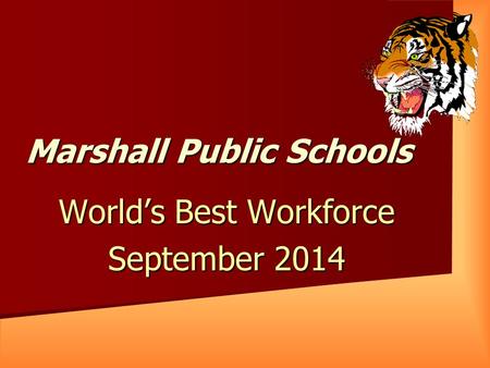 Marshall Public Schools World’s Best Workforce September 2014.