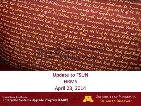 Update to FSUN HRMS April 23, 2014 https://docs.google.com/a/umn.edu/docum ent/d/1k4FQ6xvh-MnE- erL1NEswbLLBjdq8A91zvozl14yieo/edit.