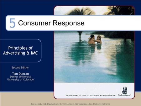 For use only with Duncan texts. © 2005 McGraw-Hill Companies, Inc. McGraw-Hill/Irwin Consumer Response.