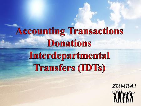 Expenditure transfers Accounting Transactions (A) Expenditure Transfers (B) Creating New Funds and Organization (C) Changing Financial Manager.