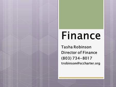 Finance Tasha Robinson Director of Finance (803) 734-8017