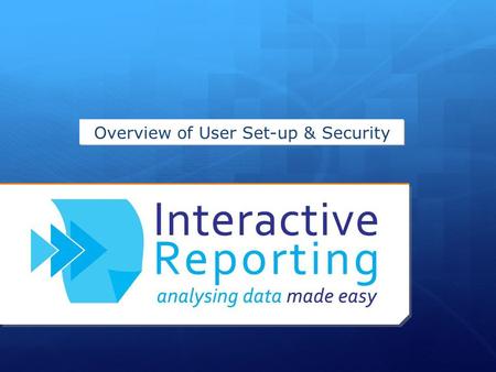 Overview of User Set-up & Security. Template Overview  Unique Template & Mapping Technology  Off the shelf/customised Template containing lookups for.