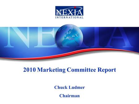 2010 Marketing Committee Report Chuck Ludmer Chairman.