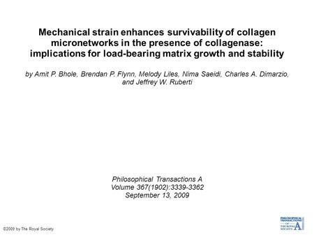 Mechanical strain enhances survivability of collagen micronetworks in the presence of collagenase: implications for load-bearing matrix growth and stability.