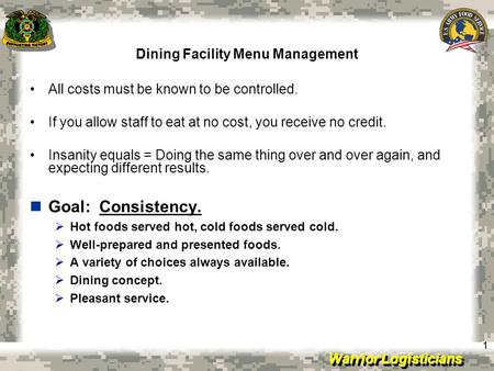 Warrior Logisticians Dining Facility Menu Management 11 All costs must be known to be controlled. If you allow staff to eat at no cost, you receive no.