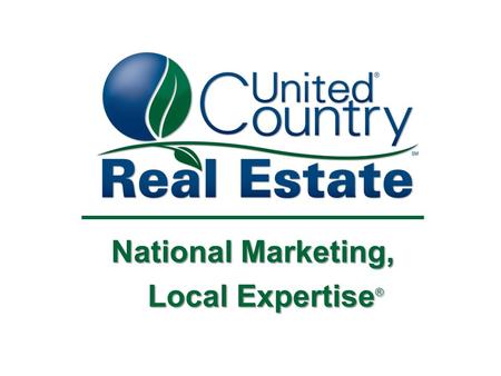 National Marketing, Local Expertise ® Local Expertise ®