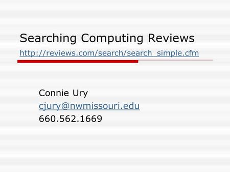 Searching Computing Reviews   Connie Ury 660.562.1669.