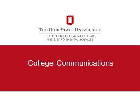 College Communications. 2 Today’s Objectives Share overview of the College Communications unit, including staffing, priorities and decision-making processes.